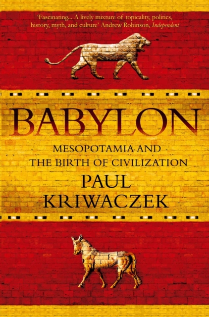 Babylon : Mesopotamia and the Birth of Civilization, Paperback / softback Book