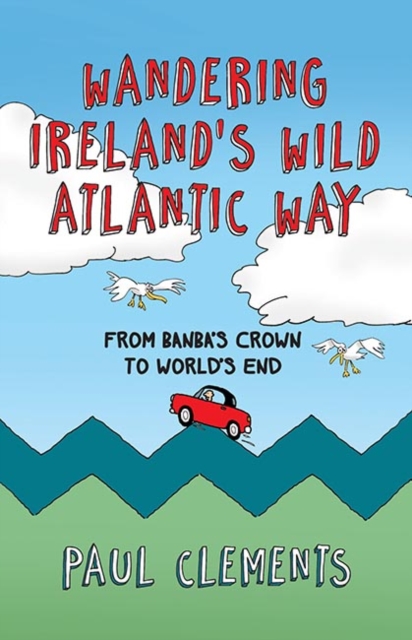 Wandering Ireland's Wild Atlantic Way, Paperback / softback Book