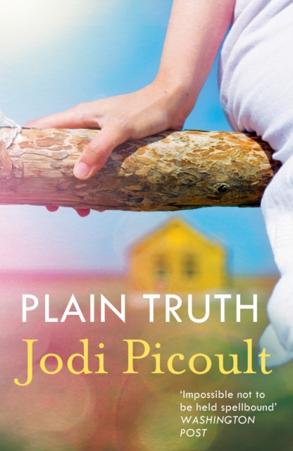 Plain Truth : a totally gripping suspense novel from bestselling author of My Sister's Keeper, EPUB eBook