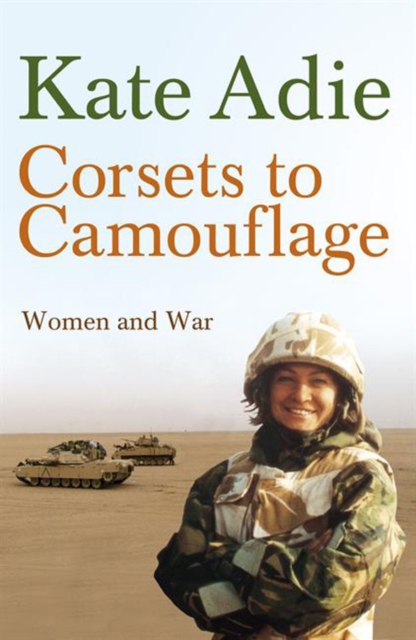Corsets To Camouflage : Women and War, EPUB eBook