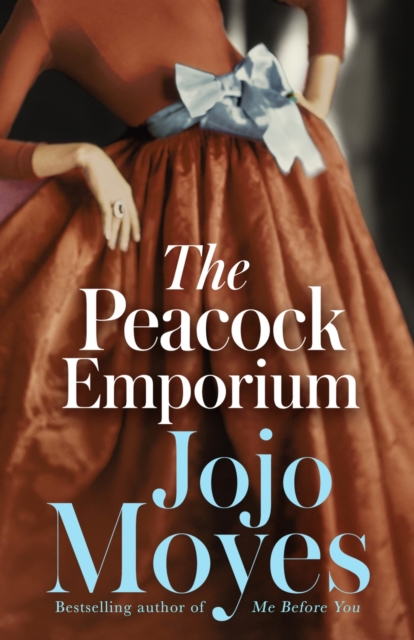 The Peacock Emporium : A charming and enchanting love story from the bestselling author of Me Before You, EPUB eBook