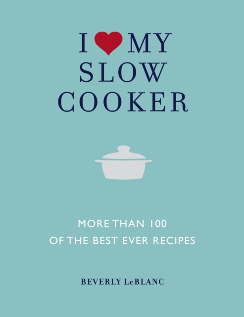 I Love My Slow Cooker, Hardback Book