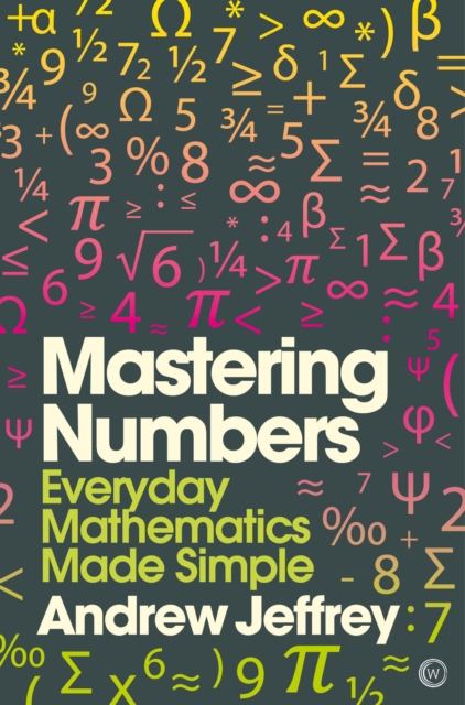 Mastering Numbers : Everyday Mathematics Made Simple, Paperback / softback Book
