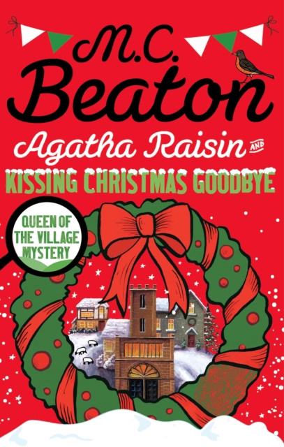 Agatha Raisin and Kissing Christmas Goodbye, EPUB eBook