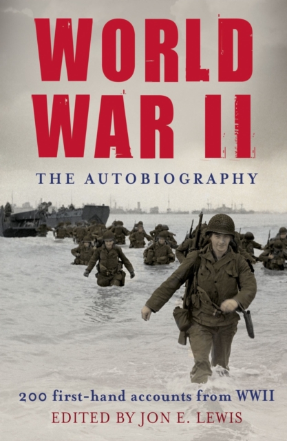 World War II: The Autobiography : 200 First-Hand Accounts from WWII, EPUB eBook
