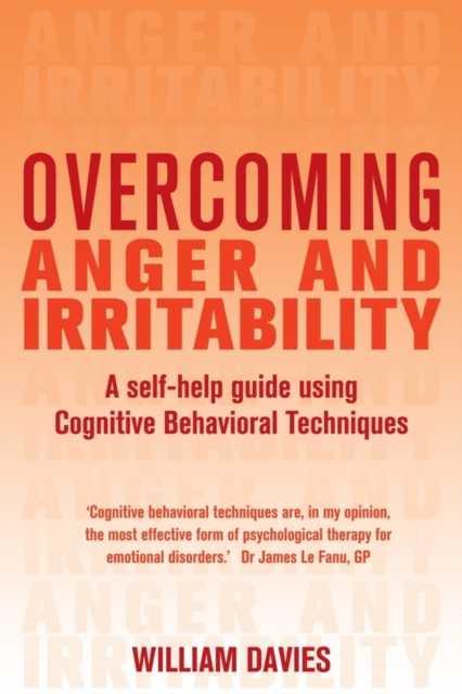 Overcoming Anger and Irritability, 1st Edition : A Self-help Guide using Cognitive Behavioral Techniques, EPUB eBook