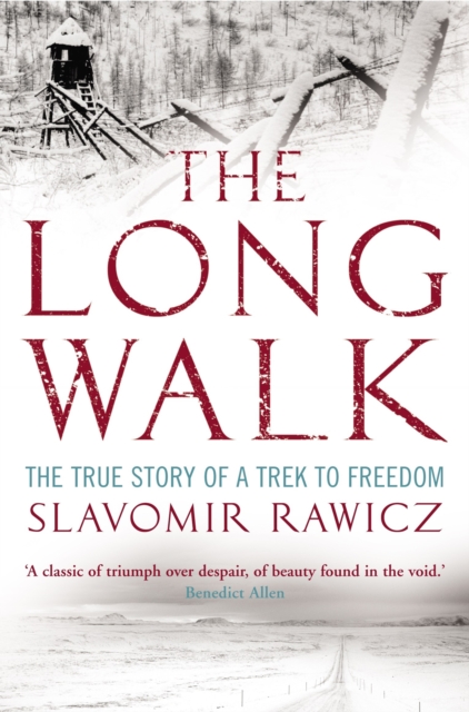 The Long Walk : The True Story of a Trek to Freedom, EPUB eBook