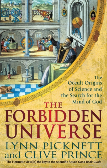 The Forbidden Universe : The Occult Origins of Science and the Search for the Mind of God, EPUB eBook