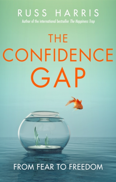 The Confidence Gap : From Fear to Freedom, EPUB eBook