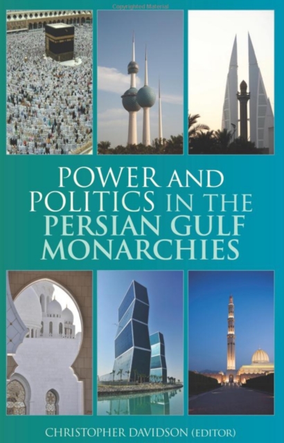 Power and Politics in the Persian Gulf Monarchies, Paperback / softback Book