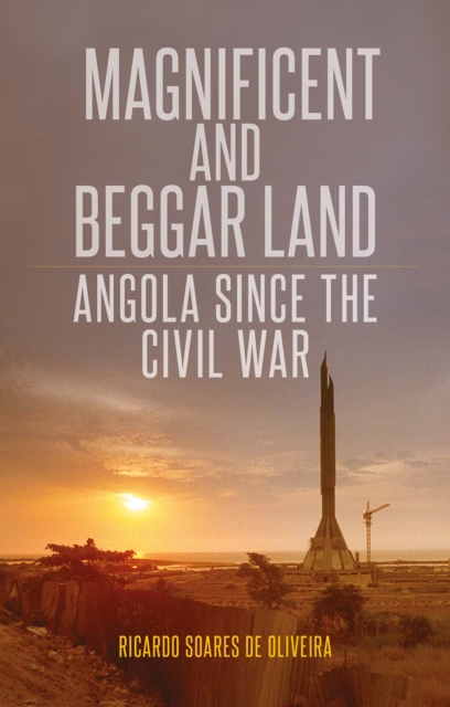 Magnificent and Beggar Land : Angola Since the Civil War, Paperback / softback Book