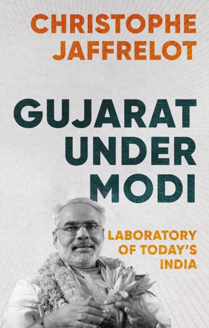 Gujarat Under Modi : Laboratory of Today's India, Paperback / softback Book