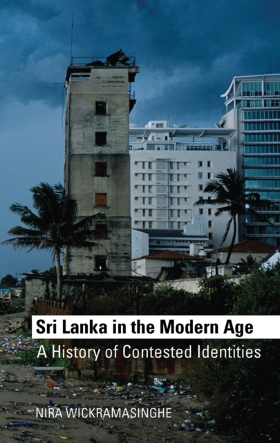 Sri Lanka in the Modern Age : A History of Contested Ideas, Paperback / softback Book