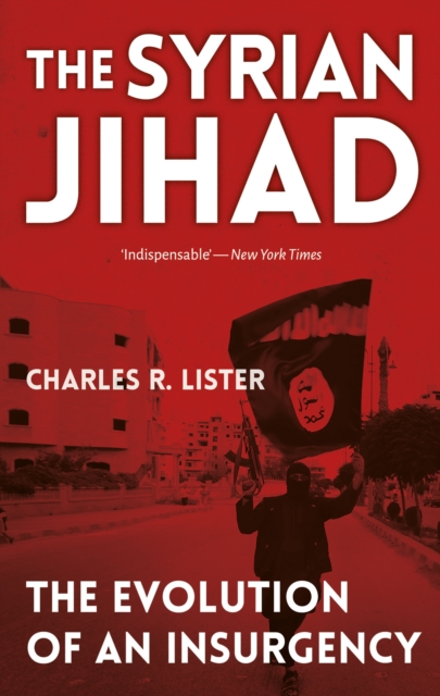 The Syrian Jihad : The Evolution of An Insurgency, Paperback / softback Book