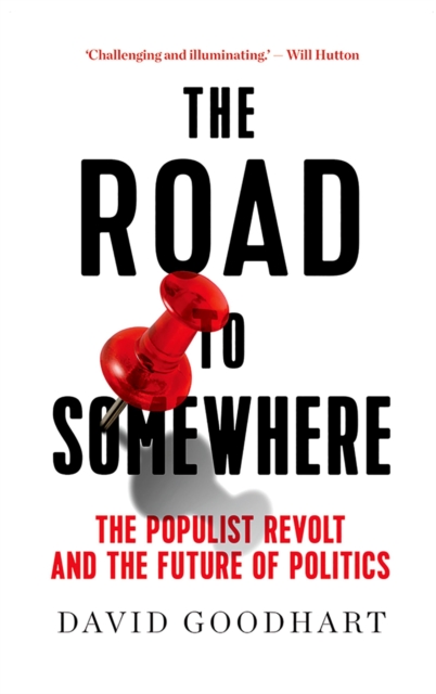 The Road to Somewhere : The Populist Revolt and the Future of Politics, PDF eBook