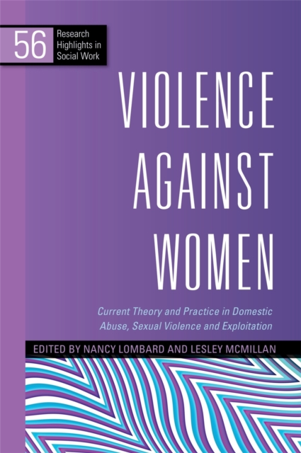 Violence Against Women : Current Theory and Practice in Domestic Abuse, Sexual Violence and Exploitation, Paperback / softback Book