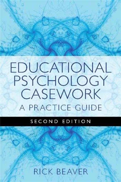 Educational Psychology Casework : A Practice Guide, Paperback / softback Book