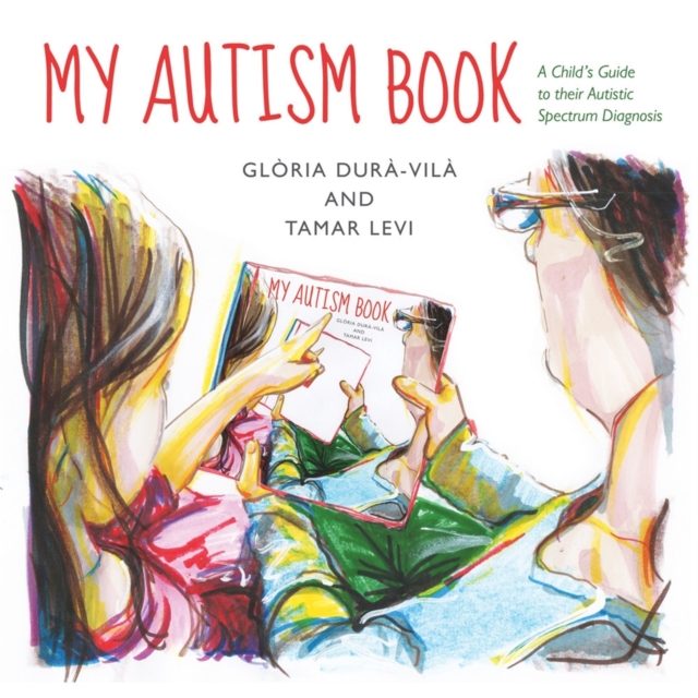 My Autism Book : A Child's Guide to Their Autism Spectrum Diagnosis, Hardback Book