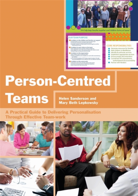 Person-Centred Teams : A Practical Guide to Delivering Personalisation Through Effective Team-Work, Paperback / softback Book