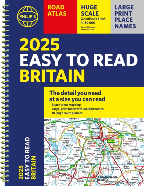 2025 Philip's Easy to Read Road Atlas of Britain : (A4 Spiral binding), Spiral bound Book
