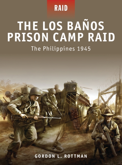 The Los Banos Prison Camp Raid : The Philippines 1945, PDF eBook