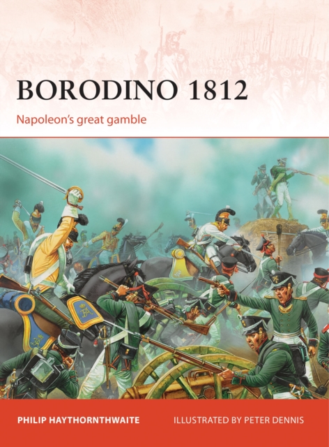 Borodino 1812 : Napoleon’s great gamble, Paperback / softback Book