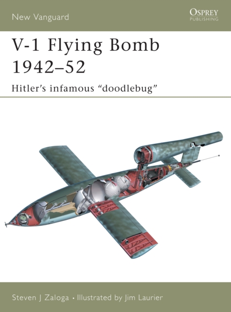 V-1 Flying Bomb 1942–52 : Hitler’S Infamous “Doodlebug”, PDF eBook