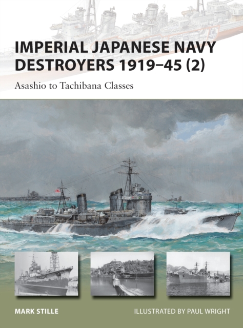 Imperial Japanese Navy Destroyers 1919 45 (2) : Asashio to Tachibana Classes, PDF eBook