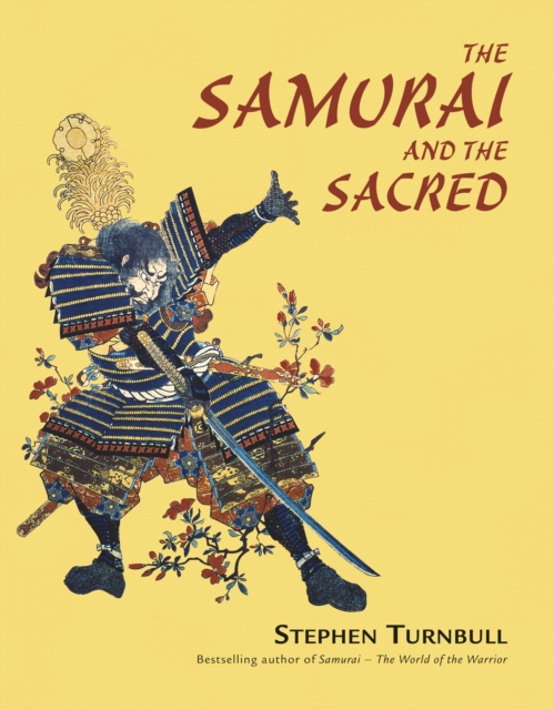 The Samurai and the Sacred : The Path of the Warrior, PDF eBook