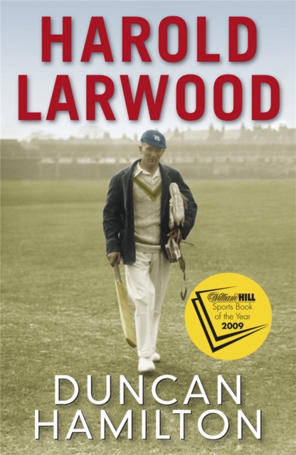 Harold Larwood : the Ashes Bowler who wiped out Australia, Paperback / softback Book