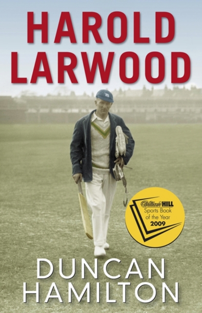 Harold Larwood : the Ashes Bowler who wiped out Australia, EPUB eBook