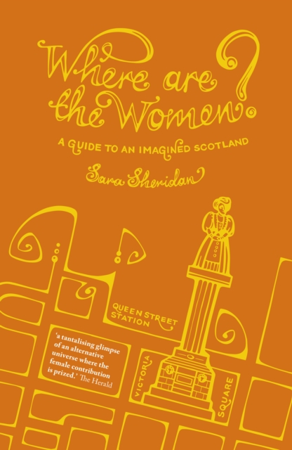 Where are the Women? : A Guide to an Imagined Scotland, Paperback / softback Book