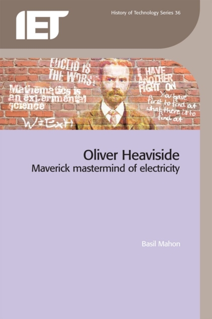 Oliver Heaviside : Maverick Mastermind of Electricity, PDF eBook