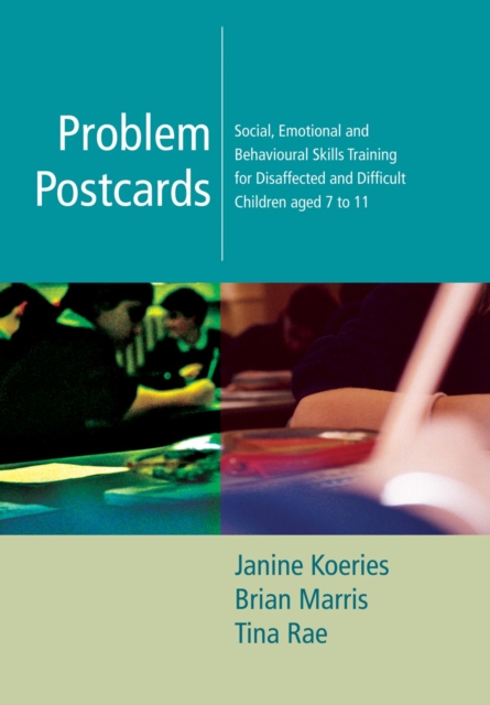 Problem Postcards : Social, Emotional and Behavioural Skills Training for Disaffected and Difficult Children aged 7-11, PDF eBook