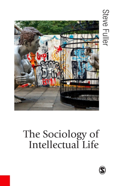 The Sociology of Intellectual Life : The Career of the Mind in and Around Academy, PDF eBook