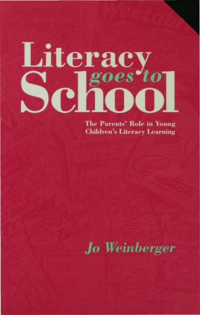 Literacy Goes to School : The Parents' Role in Young Children's Literacy Learning, PDF eBook