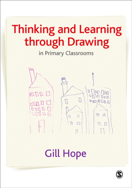 Thinking and Learning Through Drawing : In Primary Classrooms, PDF eBook