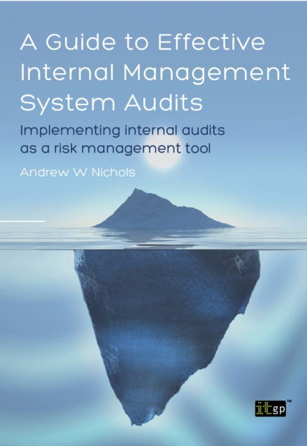 A Guide to Effective Internal Management System Audits : Implementing Internal Audits as a Risk Management Tool, PDF eBook