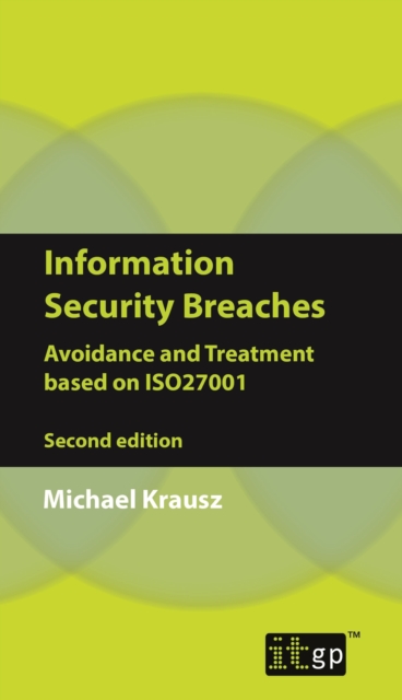 Information Security Breaches : Avoidance and Treatment based on ISO27001, PDF eBook