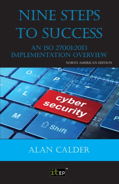 Nine Steps to Success: North American edition : An ISO 27001 Implementation Overview, EPUB eBook