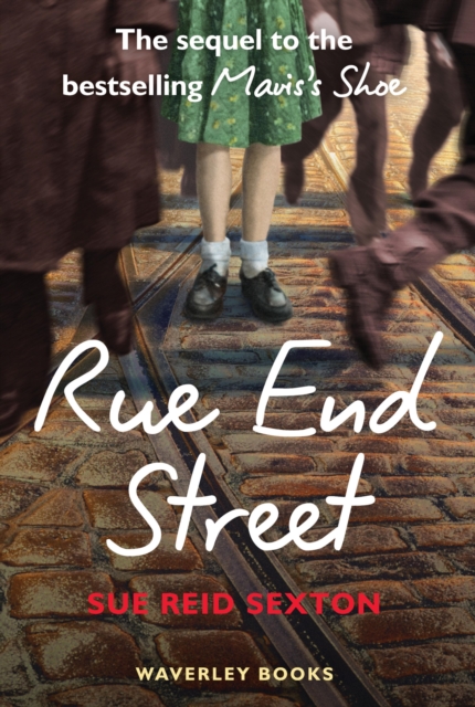Rue End Street - the Sequel to Mavis's Shoe, EPUB eBook