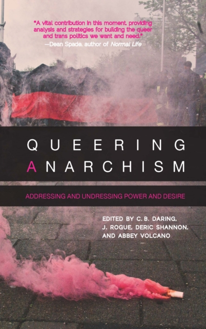 Queering Anarchism : Addressing and Undressing Power and Desire, EPUB eBook
