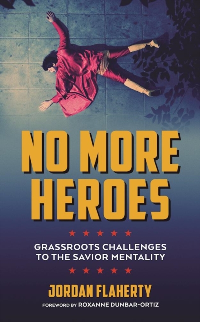 No More Heroes : Grassroots Challenges to the Savior Mentality, EPUB eBook