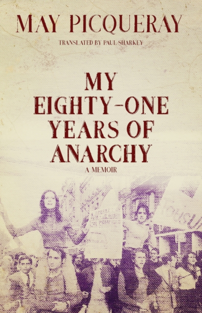 My Eighty-one Years Of Anarchy : A Memoir, Paperback / softback Book