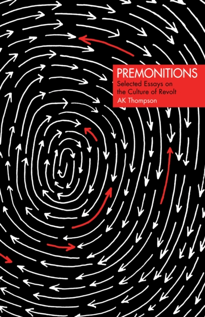 Premonitions : Selected Essays on the Culture of Revolt, EPUB eBook