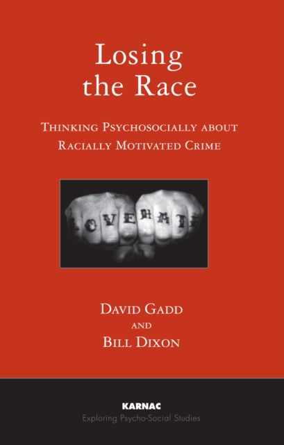 Losing the Race : Thinking Psychosocially about Racially Motivated Crime, PDF eBook