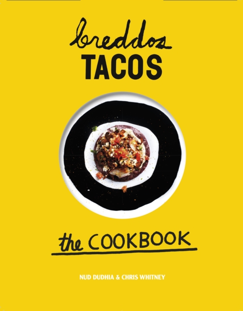 Breddos Tacos : The Cookbook, EPUB eBook