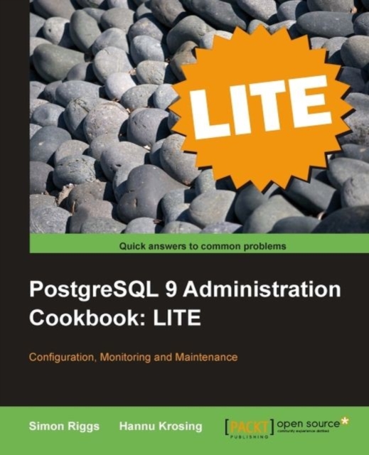 PostgreSQL 9 Administration Cookbook LITE: Configuration, Monitoring and Maintenance, EPUB eBook