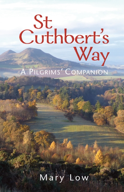 St Cuthbert's Way - 2019 edition : A pilgrims' companion, Paperback / softback Book