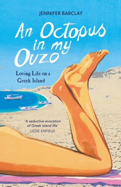 An Octopus in My Ouzo : Loving Life on a Greek Island, Paperback / softback Book